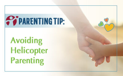 September’s Parenting Tip: Avoiding Helicopter Parenting