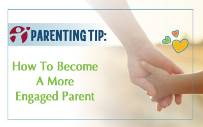 April’s Parenting Tip: How to Become a More Engaged Parent