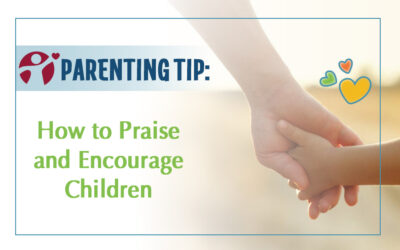 July’s Parenting Tip: How to Praise and Encourage Children