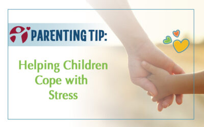 August’s Parenting Tip: Helping Children Cope with Stress