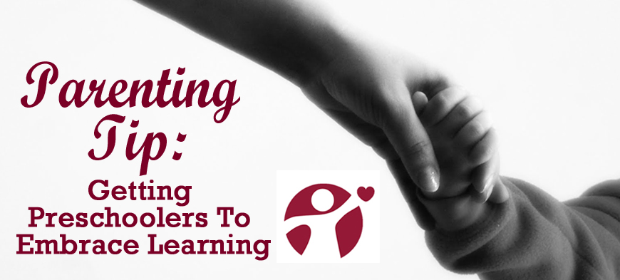 March’s Parenting Tip: Getting Preschoolers To Embrace Learning
