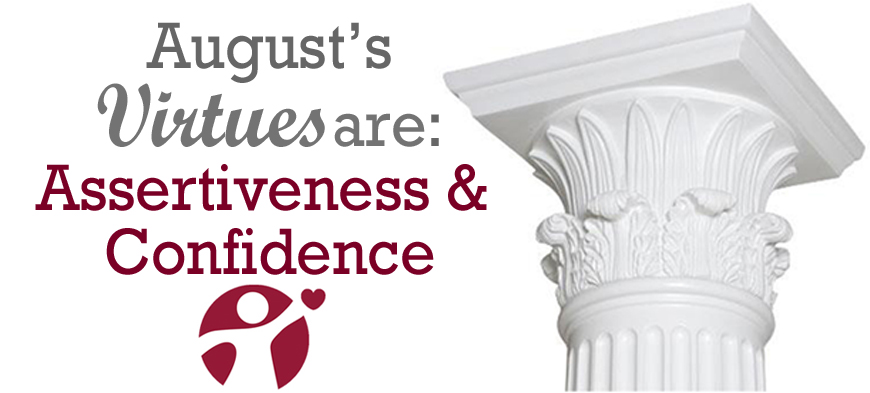 August’s Virtues of the Month: Assertiveness and Confidence