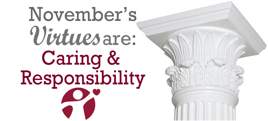 November’s Virtues of the Month: Caring and Responsibility