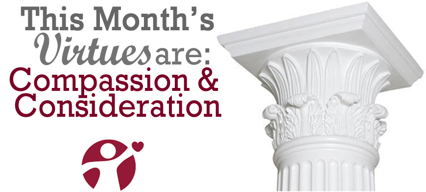 February’s Virtues of the Month: Compassion and Consideration