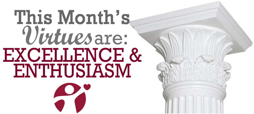 August’s Virtues of the Month: Excellence and Enthusiasm