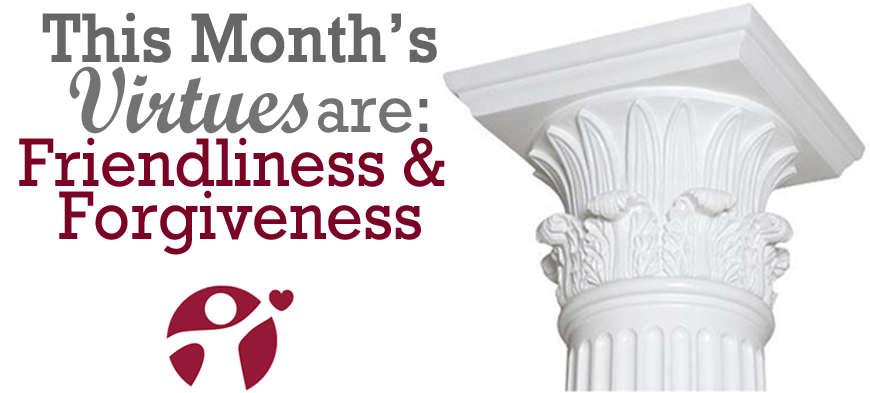 June’s Virtues of the Month: Friendliness and Forgiveness