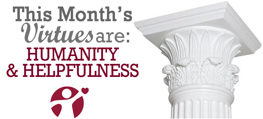 May’s Virtues of the Month – Humanity and Helpfulness
