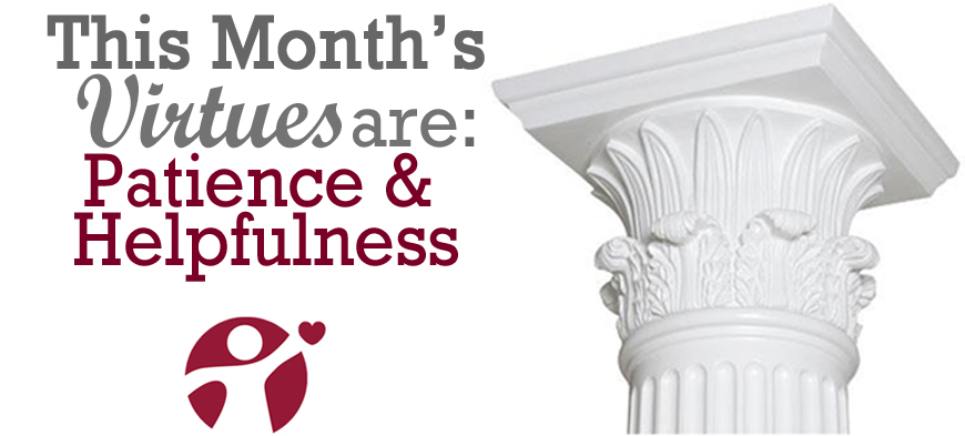 October’s Virtues of the Month: Patience and Helpfulnes