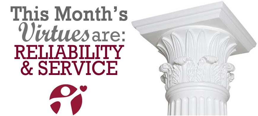 Virtues of the Month: Reliability and Service