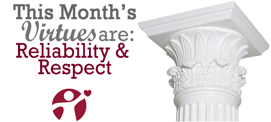 March’s Virtues of the Month: Reliability and Respect