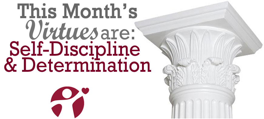 September’s Virtues of the Month: Self Discipline and Determination