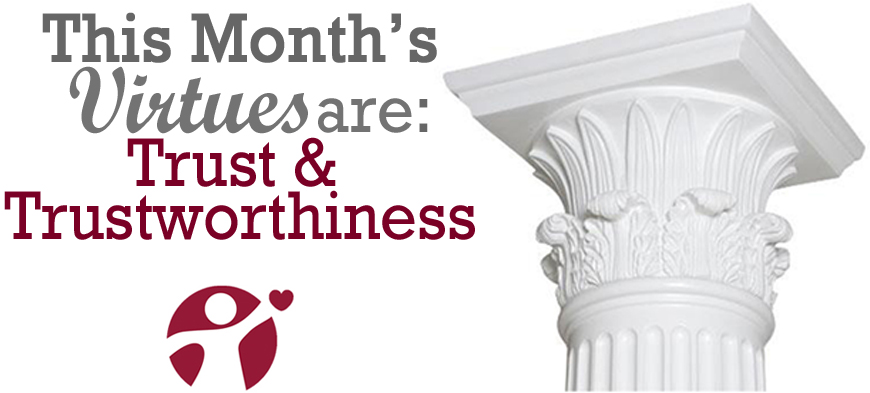 January’s Virtues of the Month: Trust and Trustworthiness